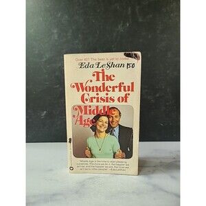 The Wonderful Crisis Of Middle Age By Eda LeShan Paperback